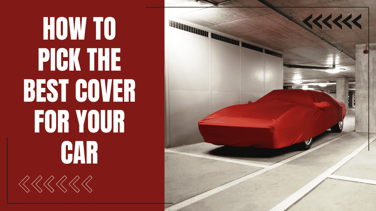 Car Cover Guide – Protecting Your Car Has Never Been Easier