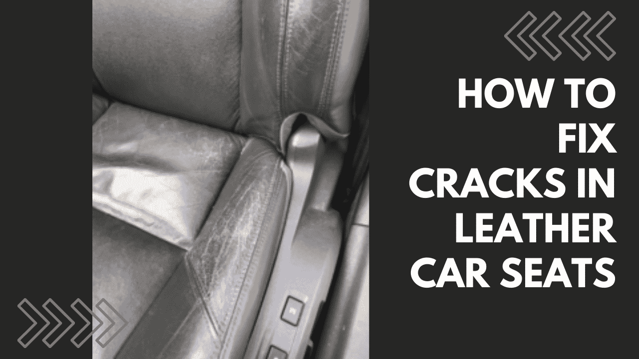 How To Fix Cracks In Leather Car Seats: Is Dye The Best Option?