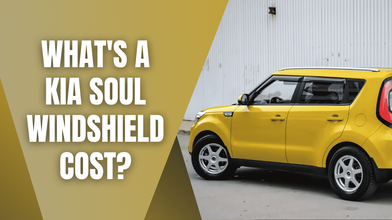 What’s a Kia Soul Windshield Replacement Cost?