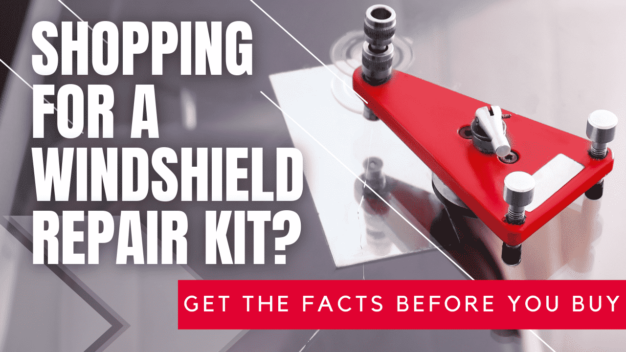 Shopping for Windshield Repair Kits? Know Which Are Worth Buying