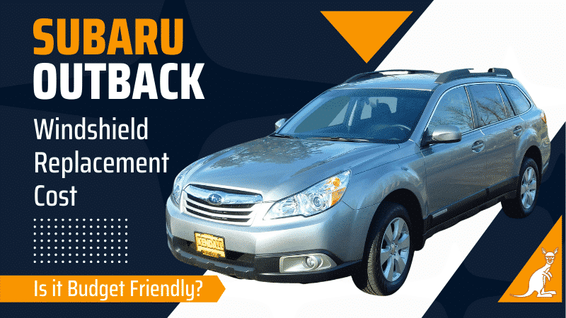 Is a Subaru Outback Windshield Replacement Cost Really Budget Friendly?