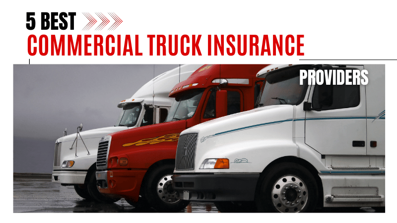 5 Best Commercial Truck Insurance providers in US