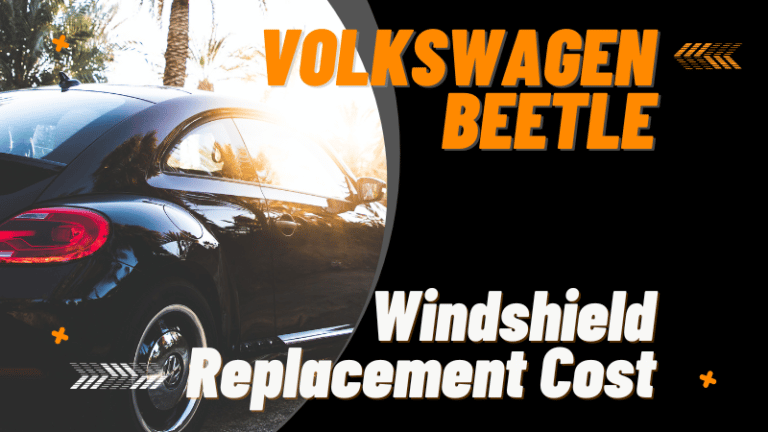 What's A Volkswagen Beetle Windshield Replacement Cost?