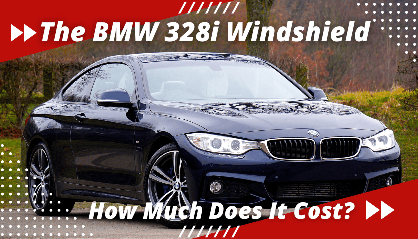 Bmw 328I Windshield Replacement Cost Banner