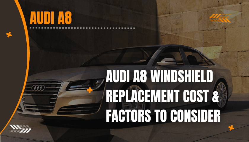 Audi A8 Windshield Replacement Cost Banner