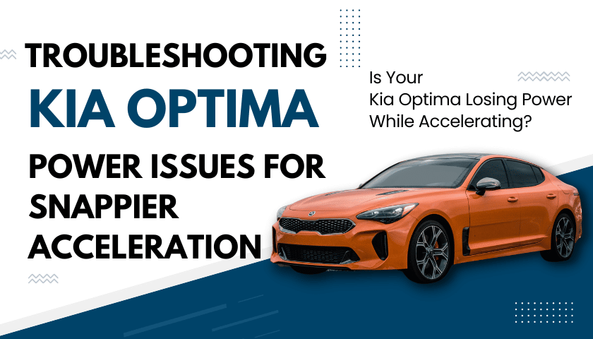 Troubleshooting Kia Optima Power Issues For Snappier Acceleration