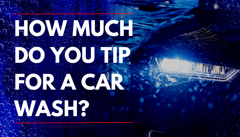 Is Tipping Car Wash Employees Required or Important?