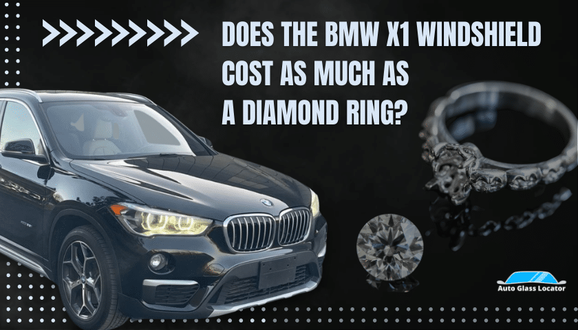  El costo de reemplazo del parabrisas BMW X1 es como comprar un anillo de diamantes