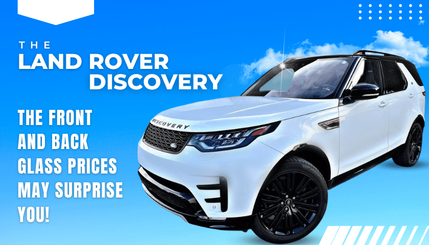 How Much Is The Land Rover Discovery Windshield Replacement Cost?