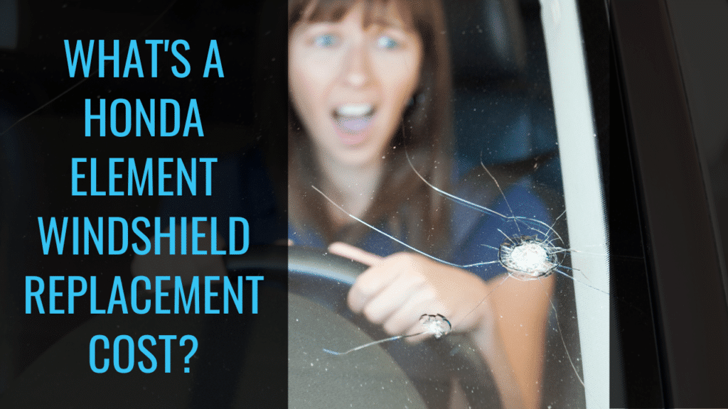 What S A Honda Element Windshield Replacement Cost